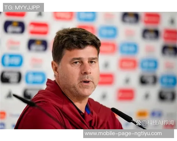 波切蒂诺谈球队调整计划强调球员机会与阵型变化的重要性 波切蒂诺谈球队调整计划强调球员机会与阵型变化的重要性